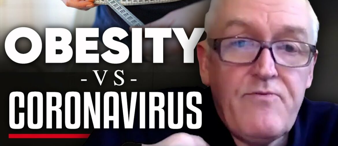 OBESITY VS CORONAVIRUS: Being Overweight Puts You At Risk Of Getting COVID-19 | Dr. John Campbell