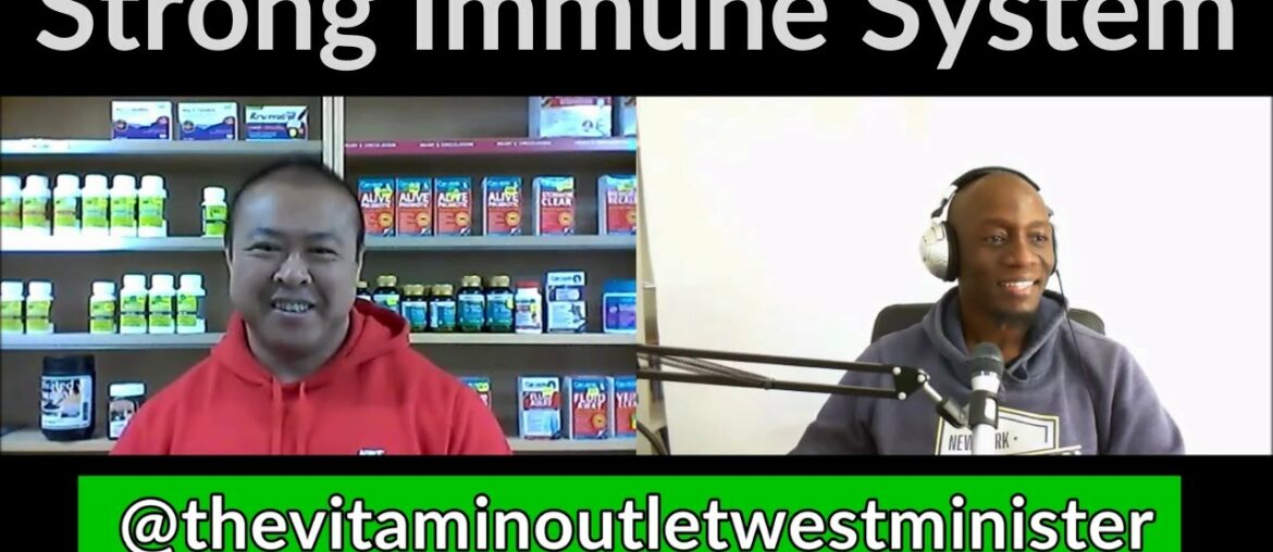 Strengthen your Immune System (Jeremy Hsu - The Vitamin Outlet Westminister)