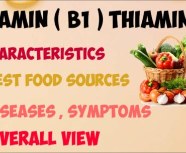 VITAMIN (B1) | THIAMINE  | CHARACTERISTICS | BEST FOOD SOURCES | DISEASES | OVERALL VIEW | URDU |