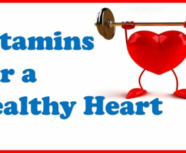 💖Healthy Heart Tips 💖: Benefits of Vitamins & Supplements for your Heart