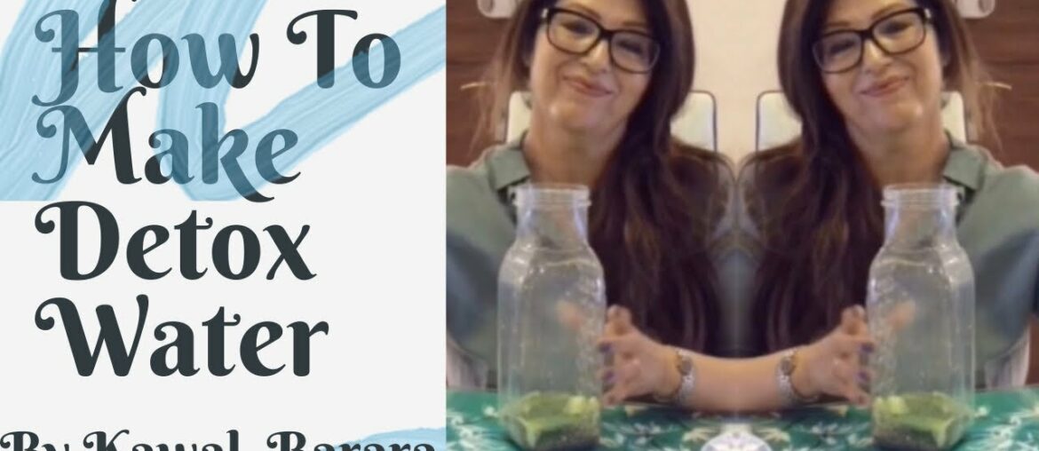 “ How To Make Detox Water To Detox ,Boost Immunity & Calorie Management”by Kawal Barara #7