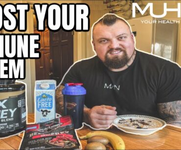 BOOST YOUR IMMUNE SYSTEM | Ft Eddie Hall