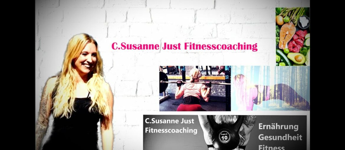 Vorstellung Kanal C.Susanne Just Fitnesscoaching