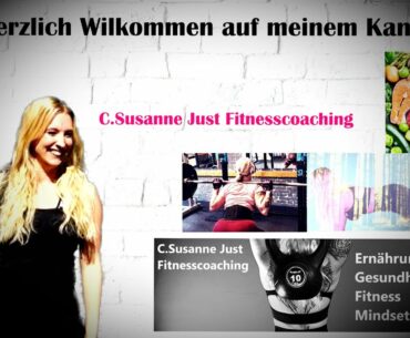 Vorstellung Kanal C.Susanne Just Fitnesscoaching