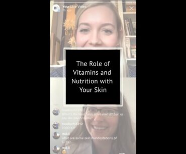 Ask a Dermatologist: The Role of Vitamins and Nutrition with Your Skin