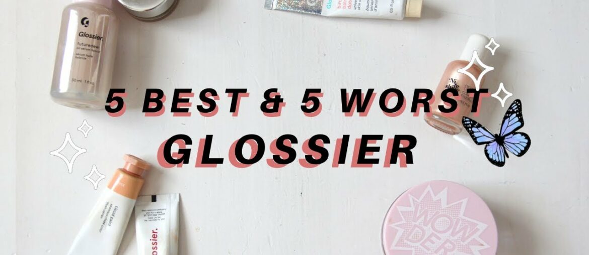 5 Best & 5 Worst ✰ Glossier | makeup, skincare, and hella dew | Julia Mazzucato