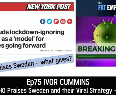 Ep75 The WHO Praises Sweden and their Viral Strategy - WHY???