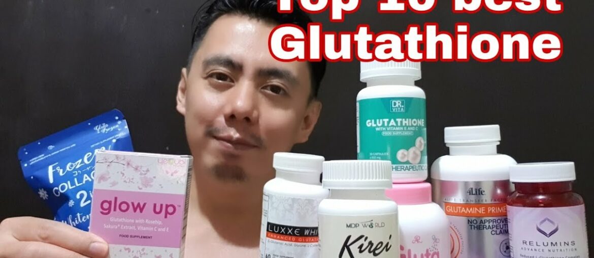 TOP 10 BEST & MOST EFFECTIVE GLUTATHIONE SUPPLEMENTS FOR 2020 | MY REAL TESTIMONY