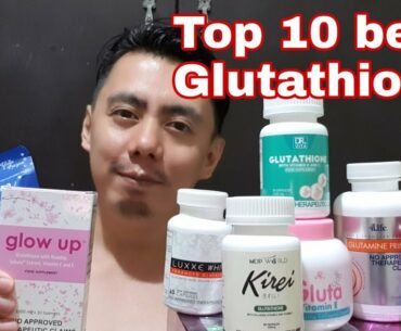 TOP 10 BEST & MOST EFFECTIVE GLUTATHIONE SUPPLEMENTS FOR 2020 | MY REAL TESTIMONY