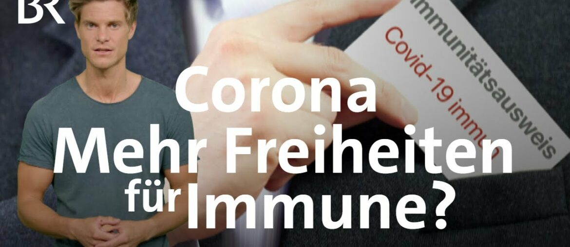 Corona: Soll es mehr Freiheiten für Immune geben? | Immunitätsausweis | Coronavirus | BR