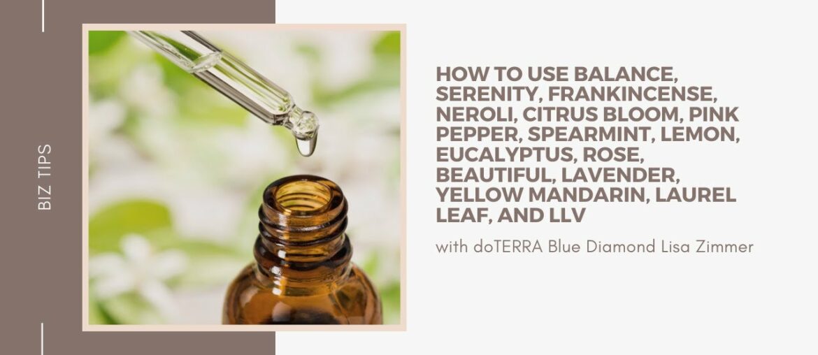 How to use neroli, pink pepper, spearmint, eucalyptus, rose, lavender, yellow mandarin & more...