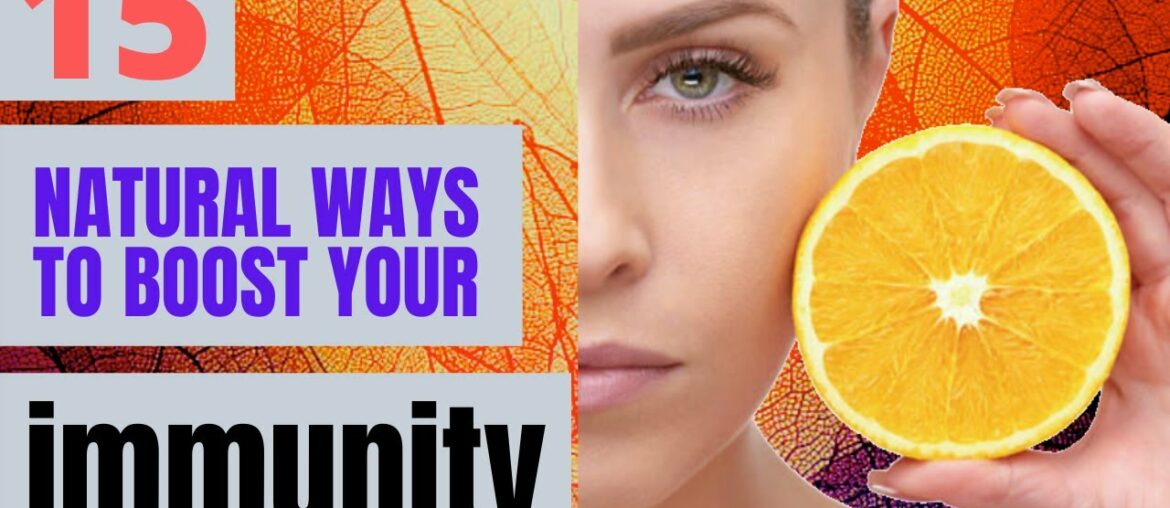 15 ways to naturally boost your immune system | Beat Corona Virus