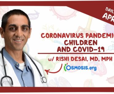 Children and COVID-19: Coronavirus Pandemic—Daily Report with Rishi Desai, MD, MPH