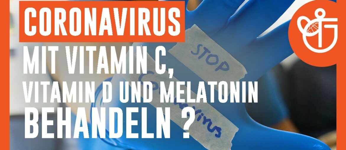 Coronavirus mit Vitamin C, Vitamin D und Melatonin behandeln? (Wissenschaftliche Studien)