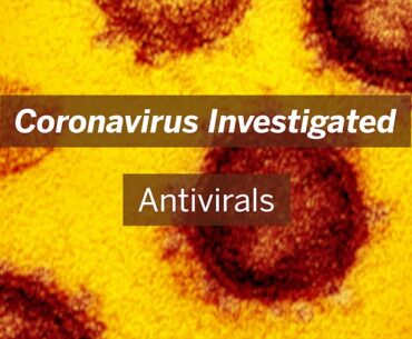 Coronavirus Investigated: Antivirals