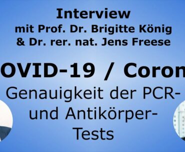 COVID-19: Genauigkeit der PCR- und Antikörper-Tests beim Coronavirus - Prof. König & Dr. Freese