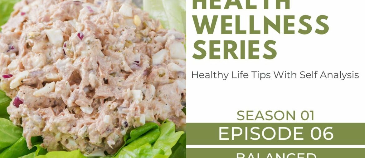 Health Wellness Series - Healthy Life Tips  - Episode 6 - Season 1