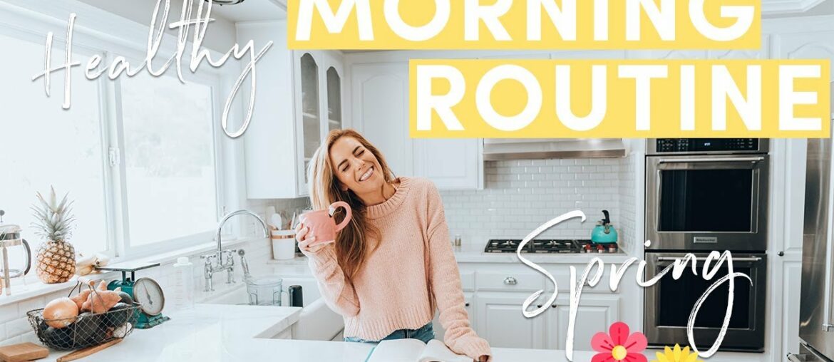 My Healthy Morning Routine Spring 2019 | Life Hacks + 5 Min Makeup
