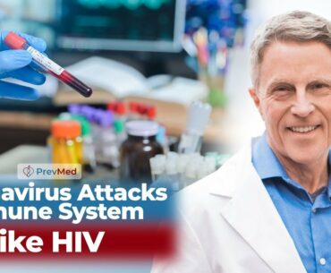 Coronavirus Attacks the Immune System like HIV