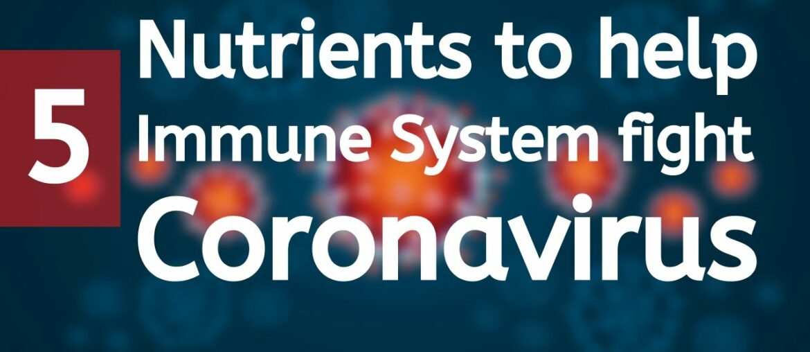 5 Nutrients to help Your Immune System fight Coronavirus | COVID-19 | How to boost Immune System