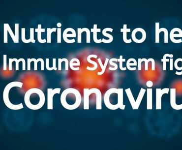 5 Nutrients to help Your Immune System fight Coronavirus | COVID-19 | How to boost Immune System