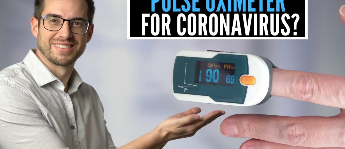 Do You Need A Pulse Oximeter for Coronavirus aka COVID-19 ? Lung Doctor Explains