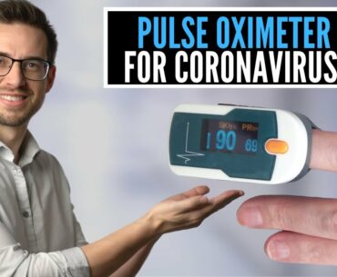 Do You Need A Pulse Oximeter for Coronavirus aka COVID-19 ? Lung Doctor Explains