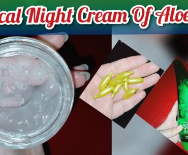 Night Cream Magic Overnight with Aloe Vera Gel And Vitamin E Oil || Spotless Skin||Kashmirian's vlog