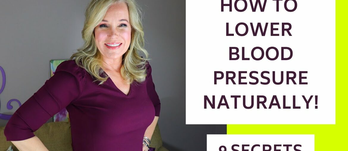 HOW TO LOWER BLOOD PRESSURE NATURALLY! 9 Secrets