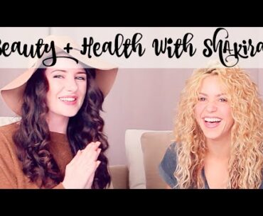 HEALTH & BEAUTY TIPS WITH SHAKIRA (I'm crushing hard oh god) | Melanie Murphy