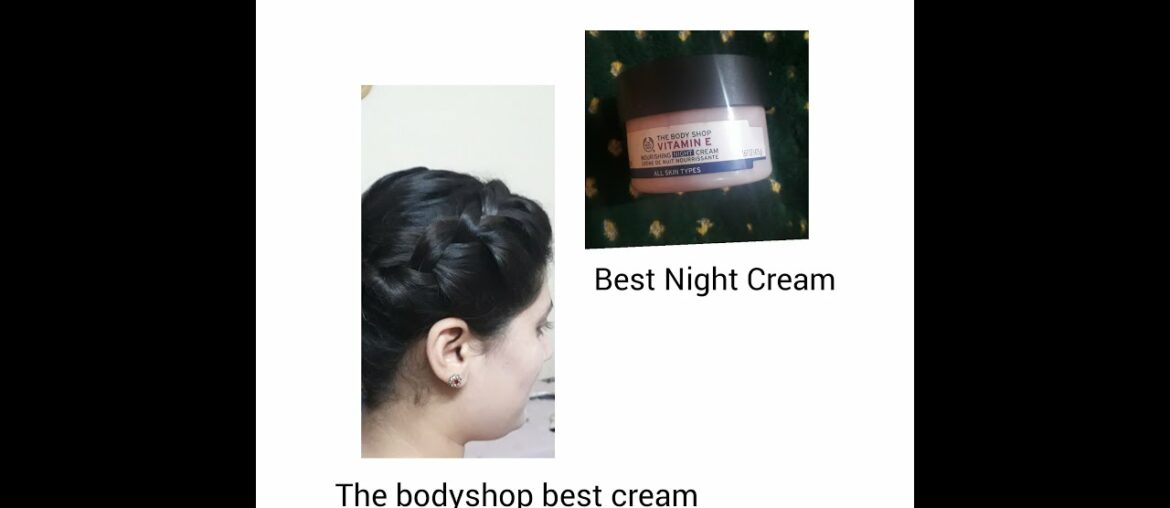 The Bodyshop Vitamin E Night Cream...Best Night Cream Review...