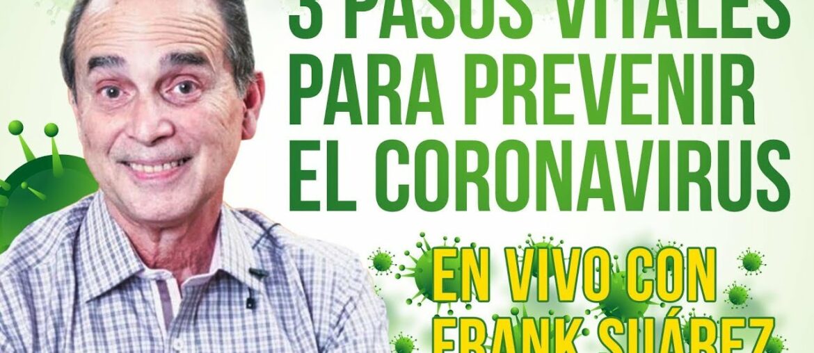 3 pasos vitales para prevenir el Coronavirus en VIVO con Frank Suárez