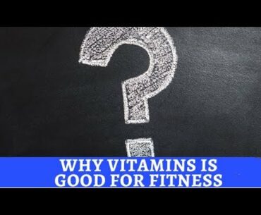 Why vitamin from consuming good is the essential part of fitness