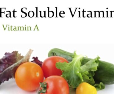 Fat Soluble Vitamins-Vitamin A (Nutrition part-1)