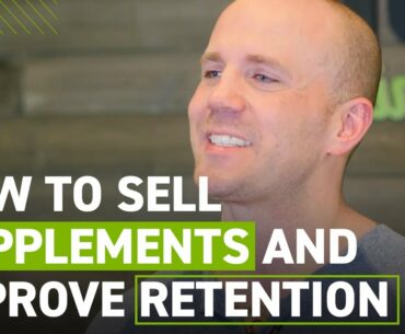 How to Sell Supplements and Increase Retention