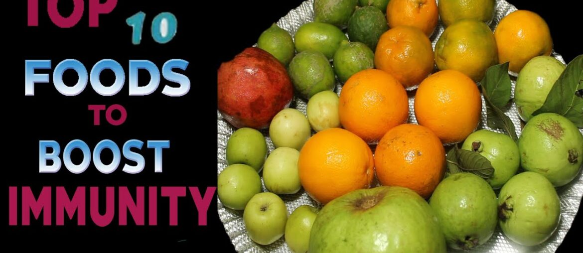 10 FOODS TO BOOST YOUR IMMUNITY,Boost your immune system to fight the corona virus,Protect Covid 19