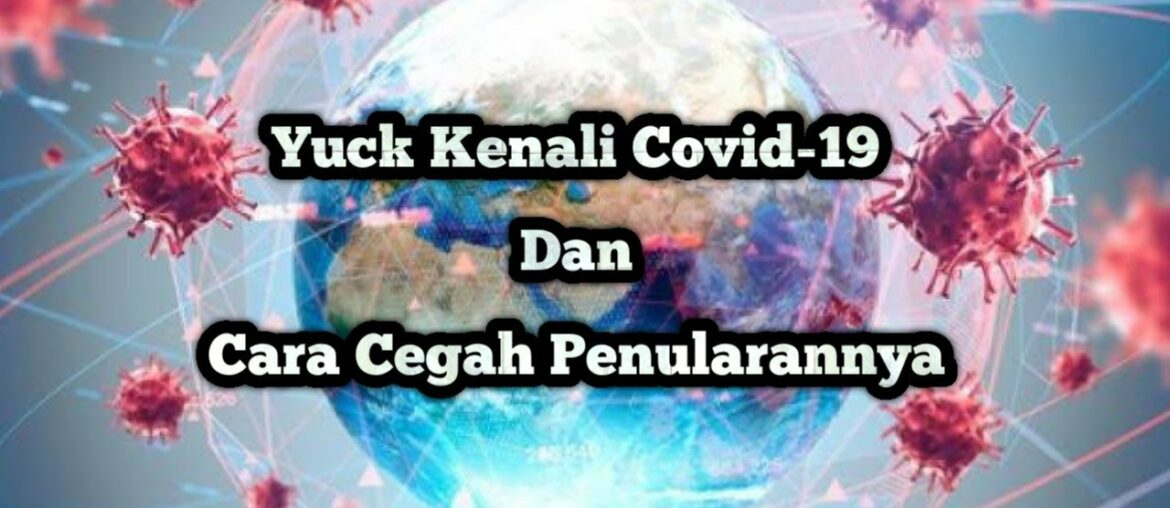 KENALI COVID-19 & CARA PENCEGAHANNYA#STAYHOMEDANBERMAINMOBILELEGEND#WITHME