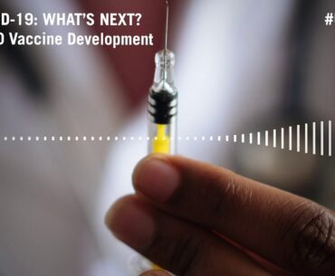 COVID-19 Podcast Ep. 10: Vaccine Development