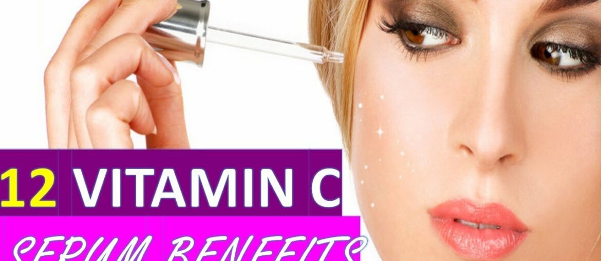 12 Incredible Vitamin C Serum Health Benefits & Beauty Uses for Face Skin