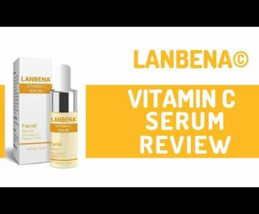 Lanbena vitamin c serum review|Beauty secret by samira