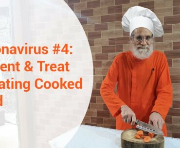 Coronavirus #4: Prevent & Treat by Eating Cooked Food