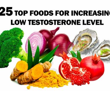 25 Top Foods For Increasing Low Testosterone Level Tonight