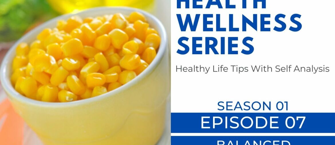 Health Wellness Series - Healthy Life Tips  - Episode 7 - Season 1