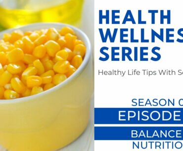 Health Wellness Series - Healthy Life Tips  - Episode 7 - Season 1