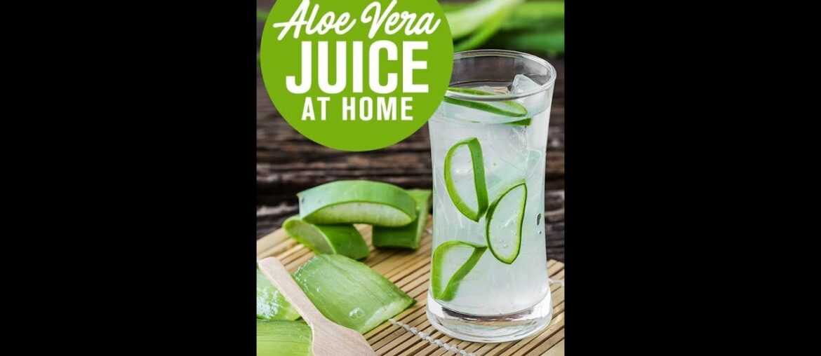 HOW TO MAKE ALOE VERA JUICE AT HOME|BOOSST IMMUNE SYSTEM|CORONAVIRUS|