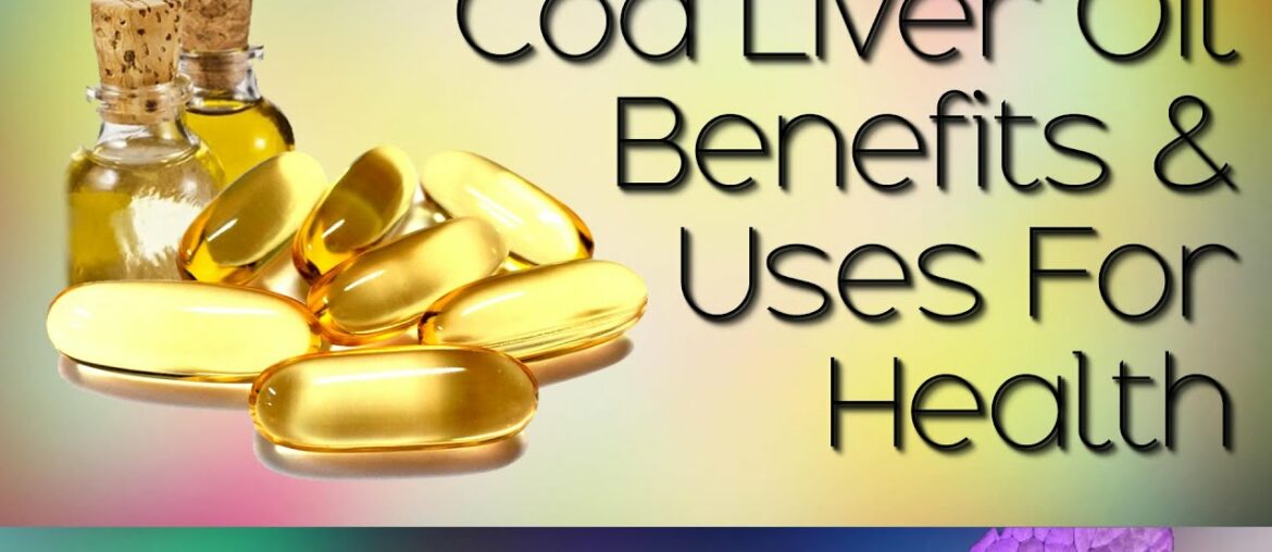 Cod Liver Oil: Benefits and Uses