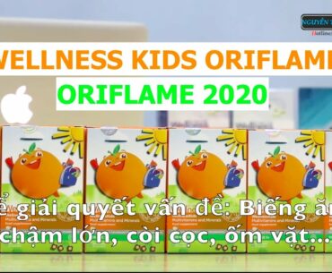 Phân tích Lợi ích Sức Khoẻ và Tác dụng Wellness Kids Oriflame 2020 - Nguyễn Thành Long TV