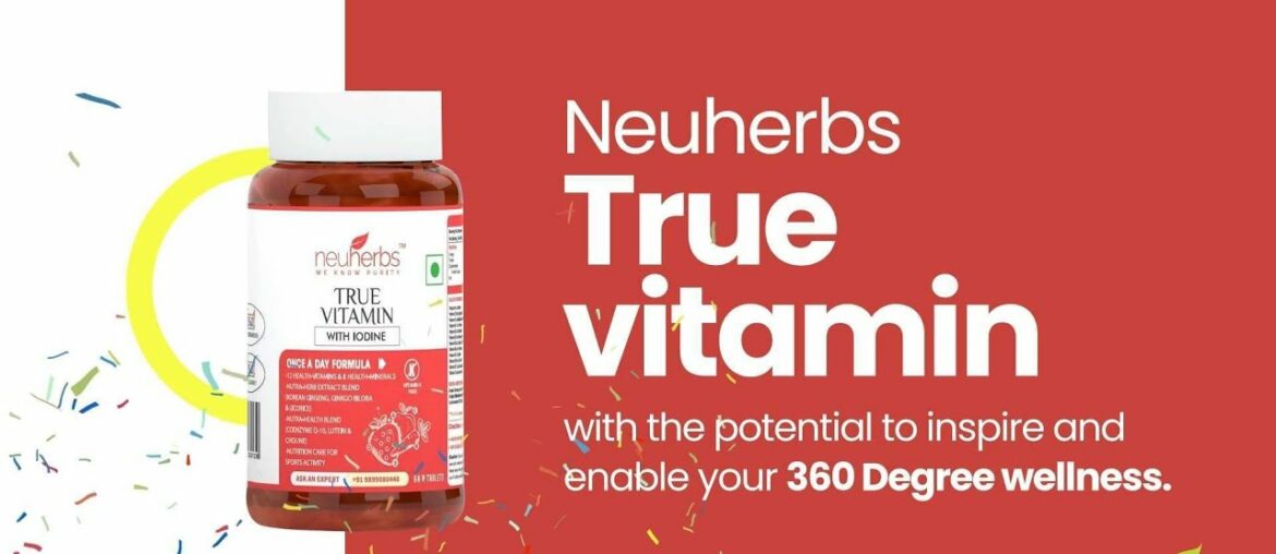 Your daily needs of Vitamins - Neuherbs True Vitamins with Iodine | 360 Degree Wellness - Neuherbs