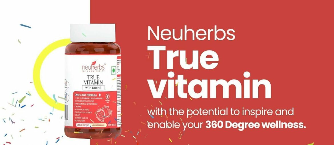 Choose the right nutrition| Neuherbs True-Vitamin with Iodine | Your 360-degree wellness