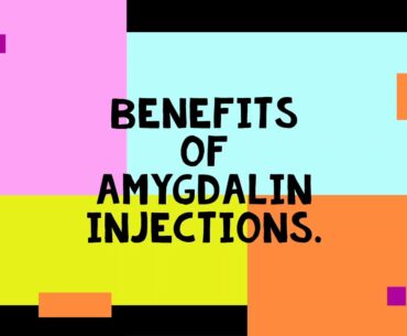 Benefits of Amygdalin Injection | 2020 | Vitamin B 17